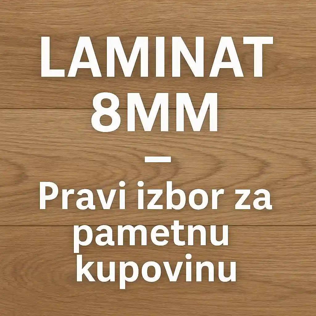 Sekvoja blog – LAMINAT 8MM - Pravi izbor za pametnu kupovinu